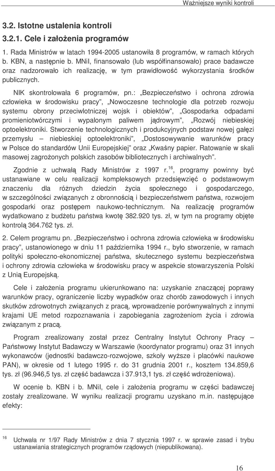 : Bezpieczestwo i ochrona zdrowia człowieka w rodowisku pracy, Nowoczesne technologie dla potrzeb rozwoju systemu obrony przeciwlotniczej wojsk i obiektów, Gospodarka odpadami promieniotwórczymi i