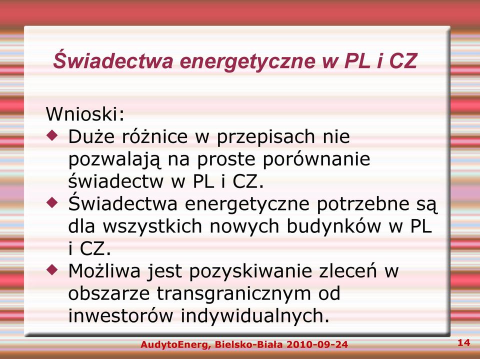 Świadectwa energetyczne potrzebne są dla wszystkich nowych budynków w PL i CZ.