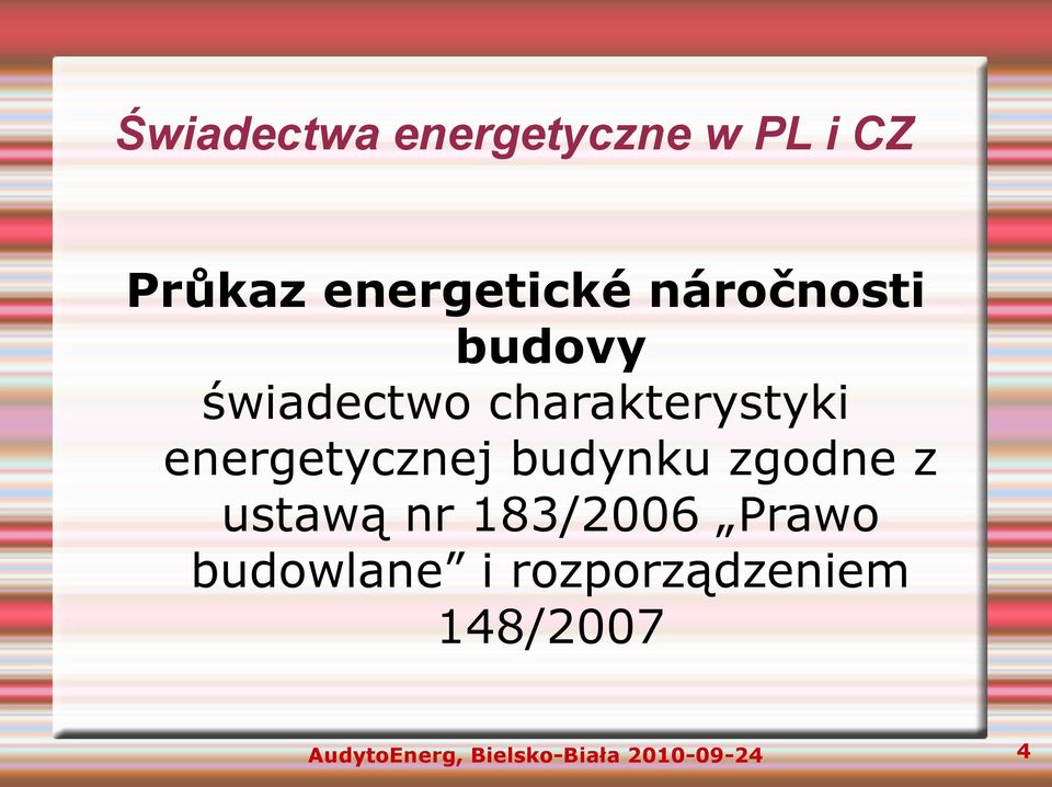 energetycznej budynku zgodne z ustawą nr 183/2006 Prawo