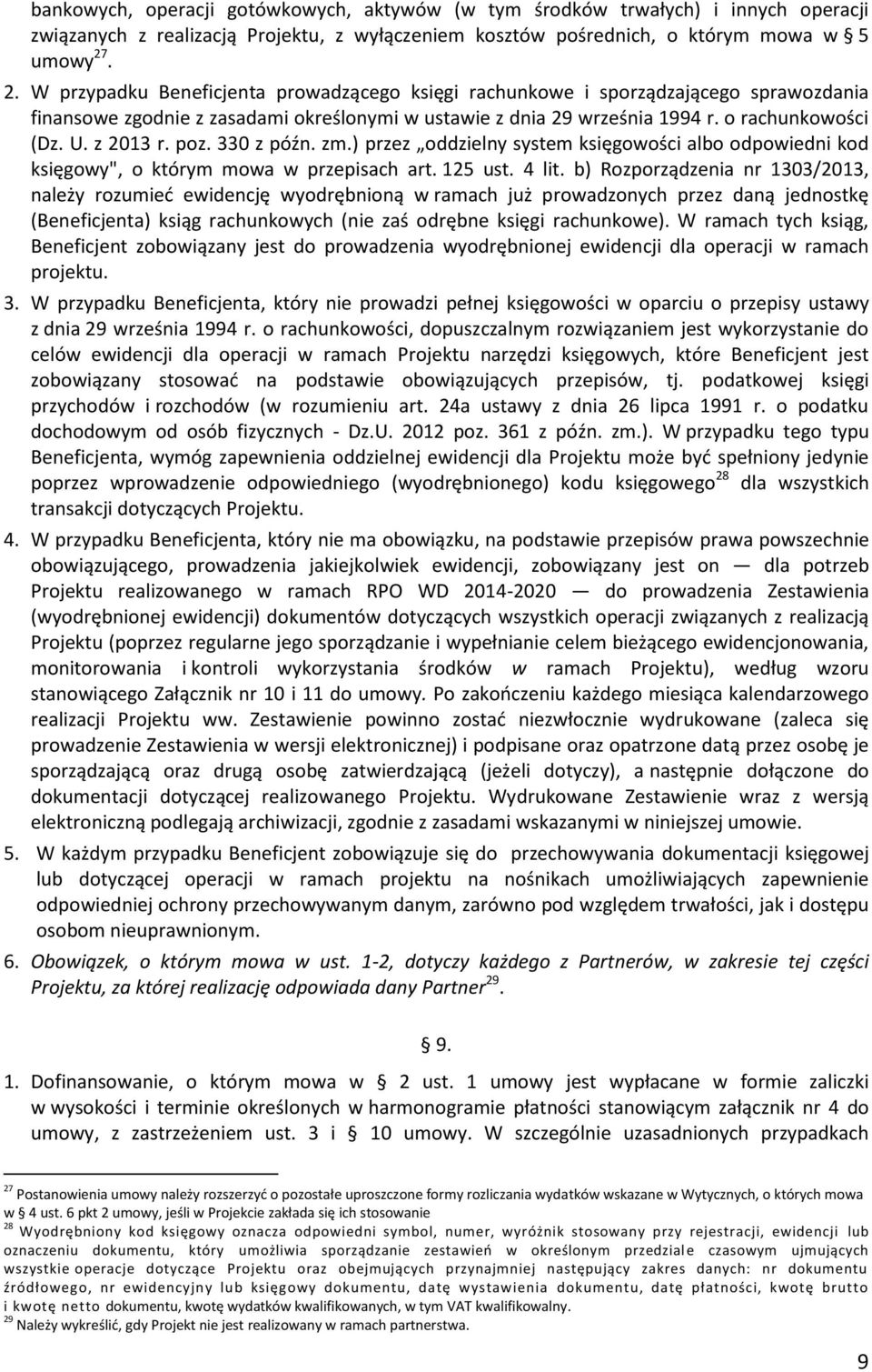 z 2013 r. poz. 330 z późn. zm.) przez oddzielny system księgowości albo odpowiedni kod księgowy", o którym mowa w przepisach art. 125 ust. 4 lit.