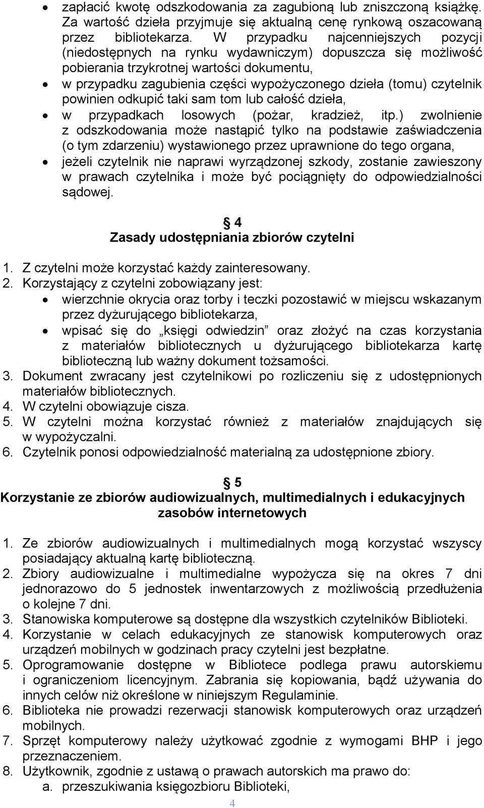 czytelnik powinien odkupić taki sam tom lub całość dzieła, w przypadkach losowych (pożar, kradzież, itp.