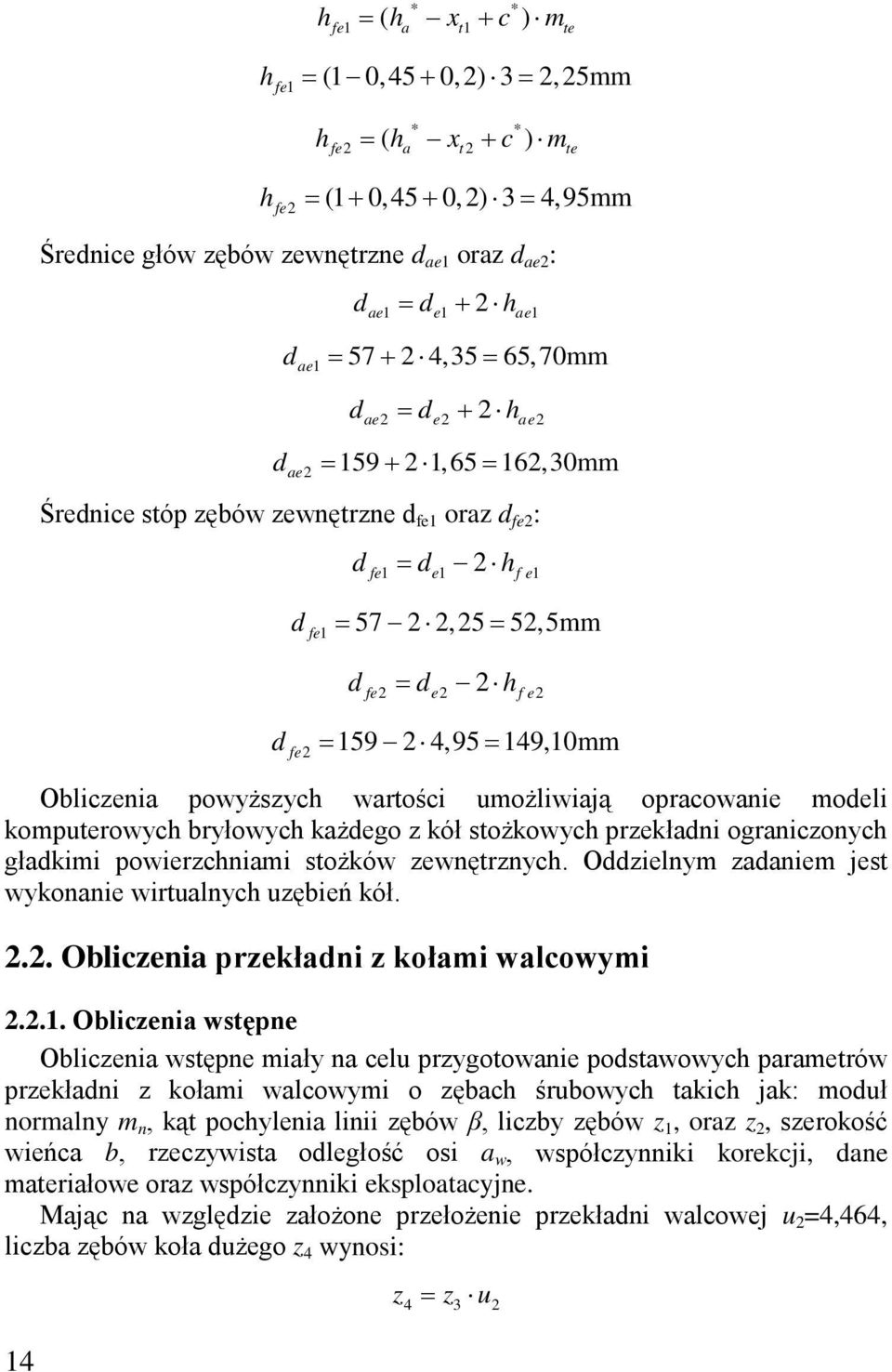 stżkwych prekłani granicnych głakimi pwierchniami stżków ewnętrnych. Oielnym aaniem jest wyknanie wirtualnych uębień kół... Oblicenia prekłani kłami walcwymi.