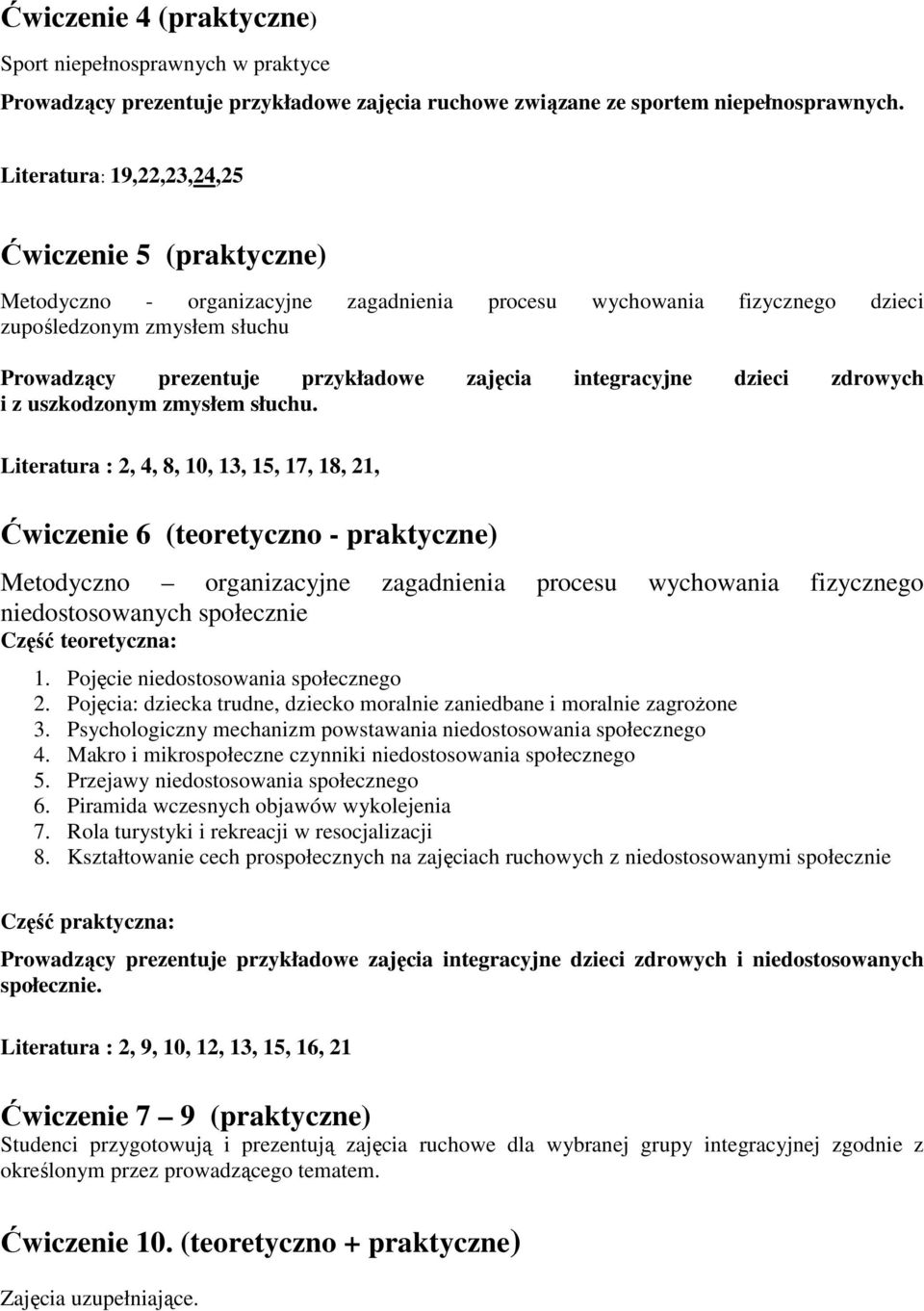 integracyjne dzieci zdrowych i z uszkodzonym zmysłem słuchu.