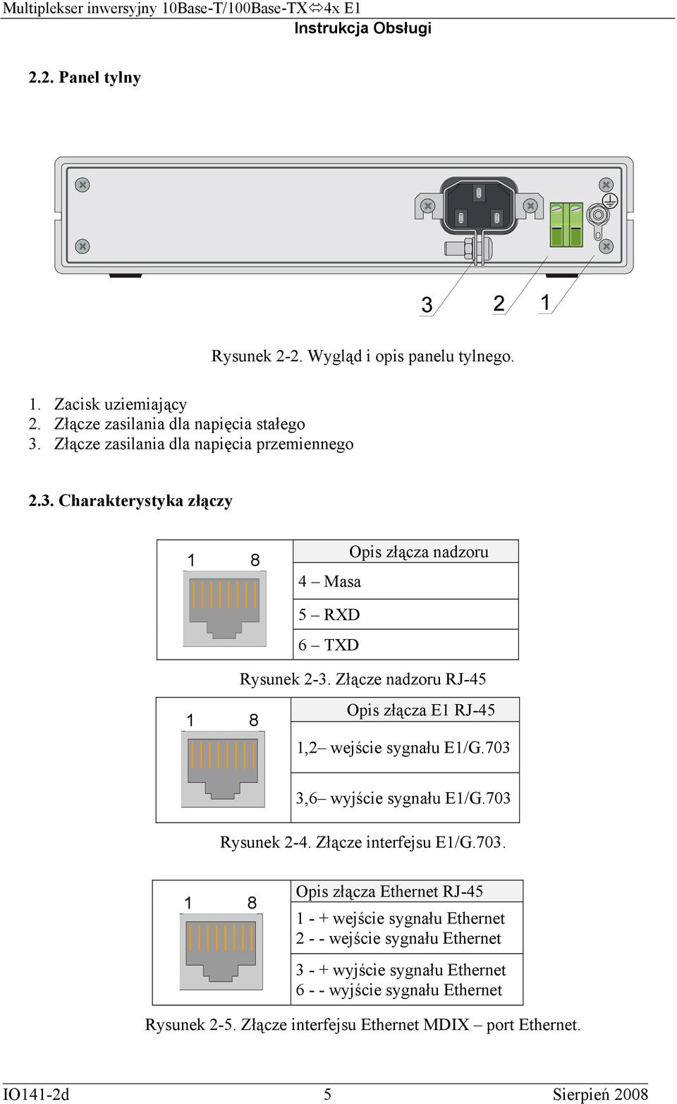 Złącze nadzoru RJ-45 1 8 Opis złącza E1 RJ-45 1,2 wejście sygnału E1/G.703 