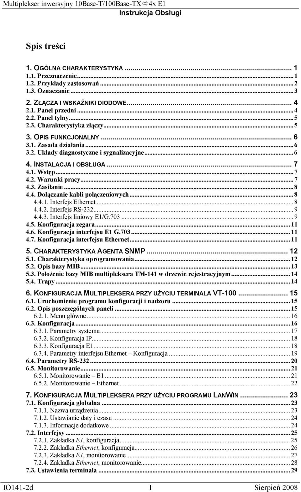 .. 7 4.3. Zasilanie... 8 4.4. Dołączanie kabli połączeniowych... 8 4.4.1. Interfejs Ethernet... 8 4.4.2. Interfejs RS-232... 9 4.4.3. Interfejs liniowy E1/G.703... 9 4.5. Konfiguracja zegara... 11 4.