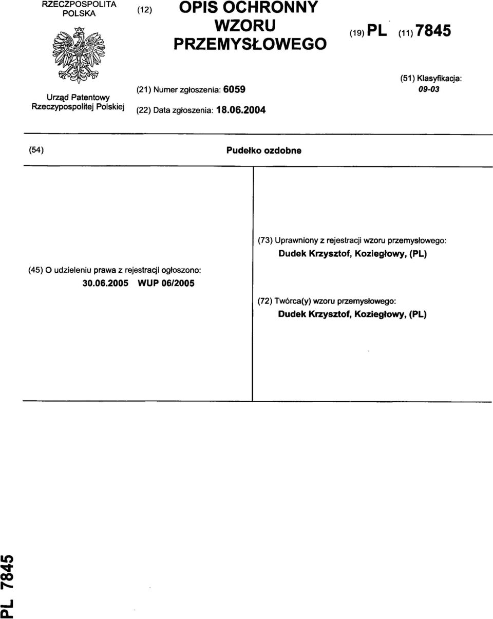 200 4 (54) Pudełk o ozdobne (45) O udzieleni u praw a z rejestracj i ogłoszono : 30.06.