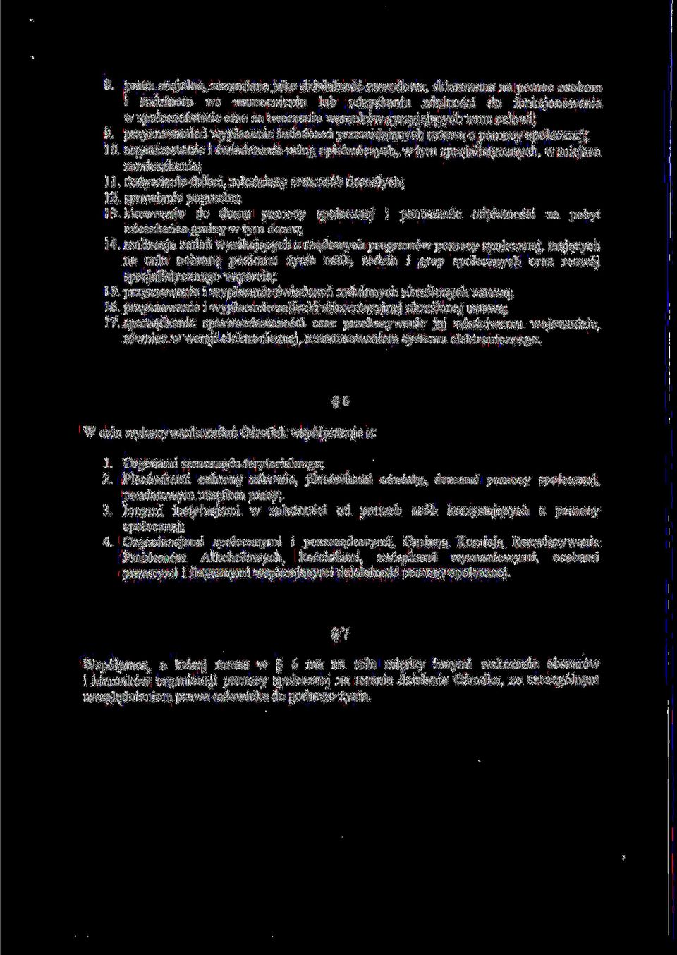 organizowanie i swiadczenie uslug opiekunczych, w tym specjalistycznych, w miejscu zamieszkania; 11. dozywianie dzieci, mlodziezy oraz os6b doroslych; 12. sprawianie pogrzebu; 13.