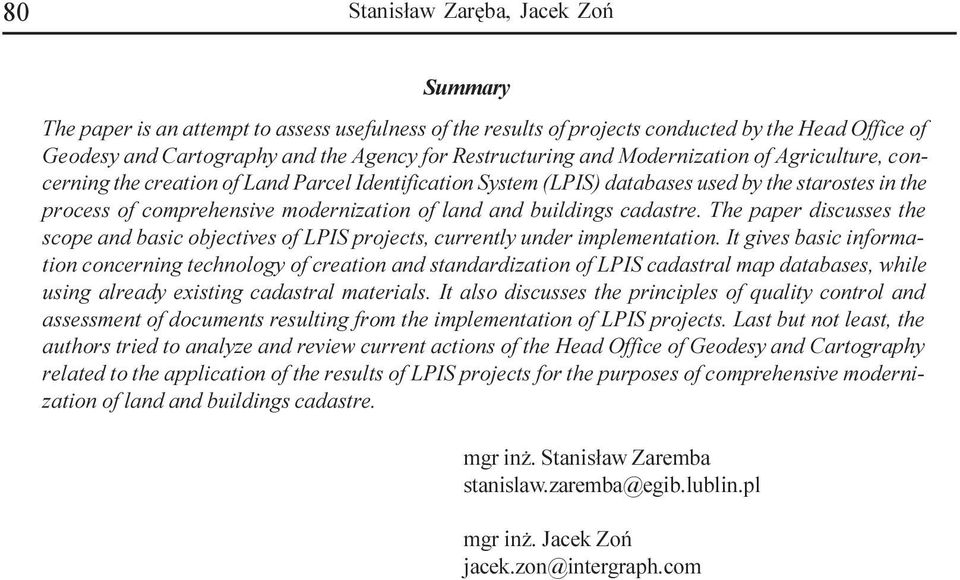 cadastre. The paper discusses the scope and basic objectives of LPIS projects, currently under ipleentation.