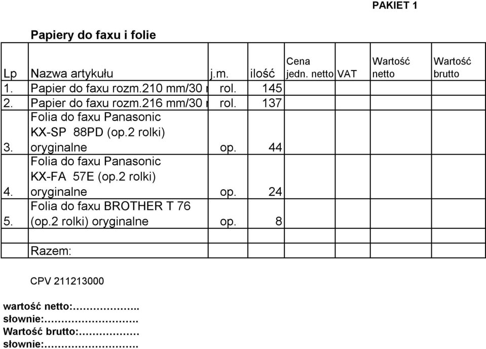 oryginalne op. 44 4. 5. Papiery do faxu i folie Folia do faxu Panasonic KX-FA 57E (op.