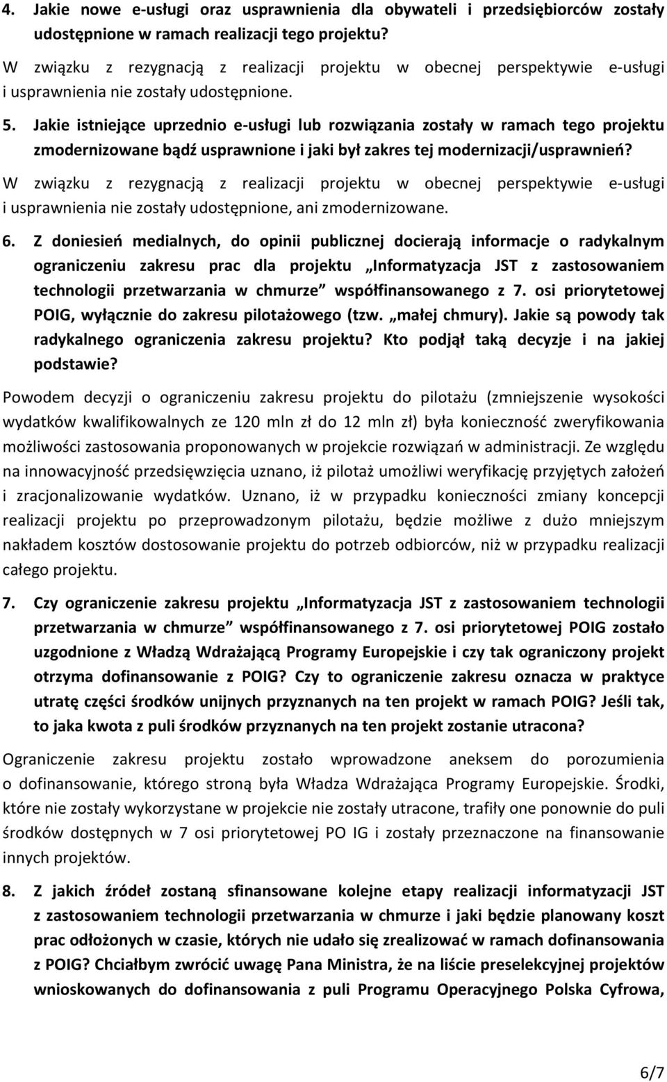 Jakie istniejące uprzednio e-usługi lub rozwiązania zostały w ramach tego projektu zmodernizowane bądź usprawnione i jaki był zakres tej modernizacji/usprawnień?