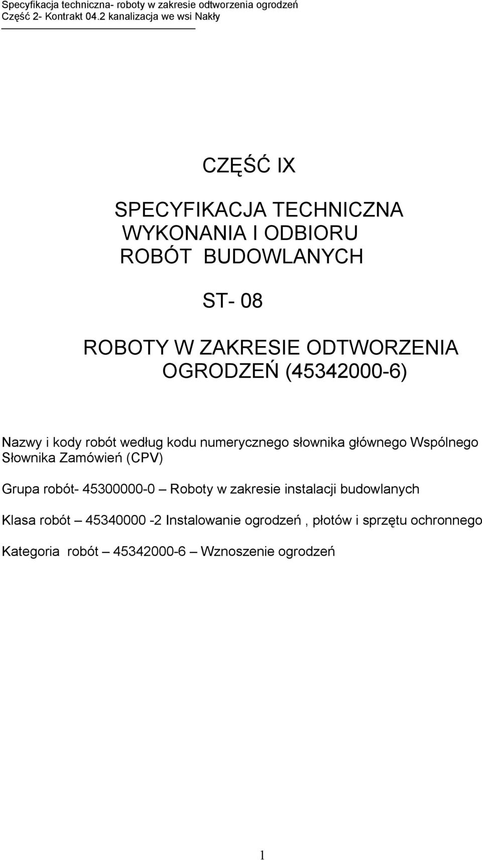 Wspólnego Słownika Zamówień (CPV) Grupa robót- 45300000-0 Roboty w zakresie instalacji budowlanych