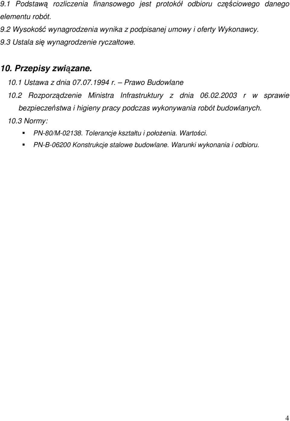 07.1994 r. Prawo Budowlane 10.2 Rozporządzenie Ministra Infrastruktury z dnia 06.02.