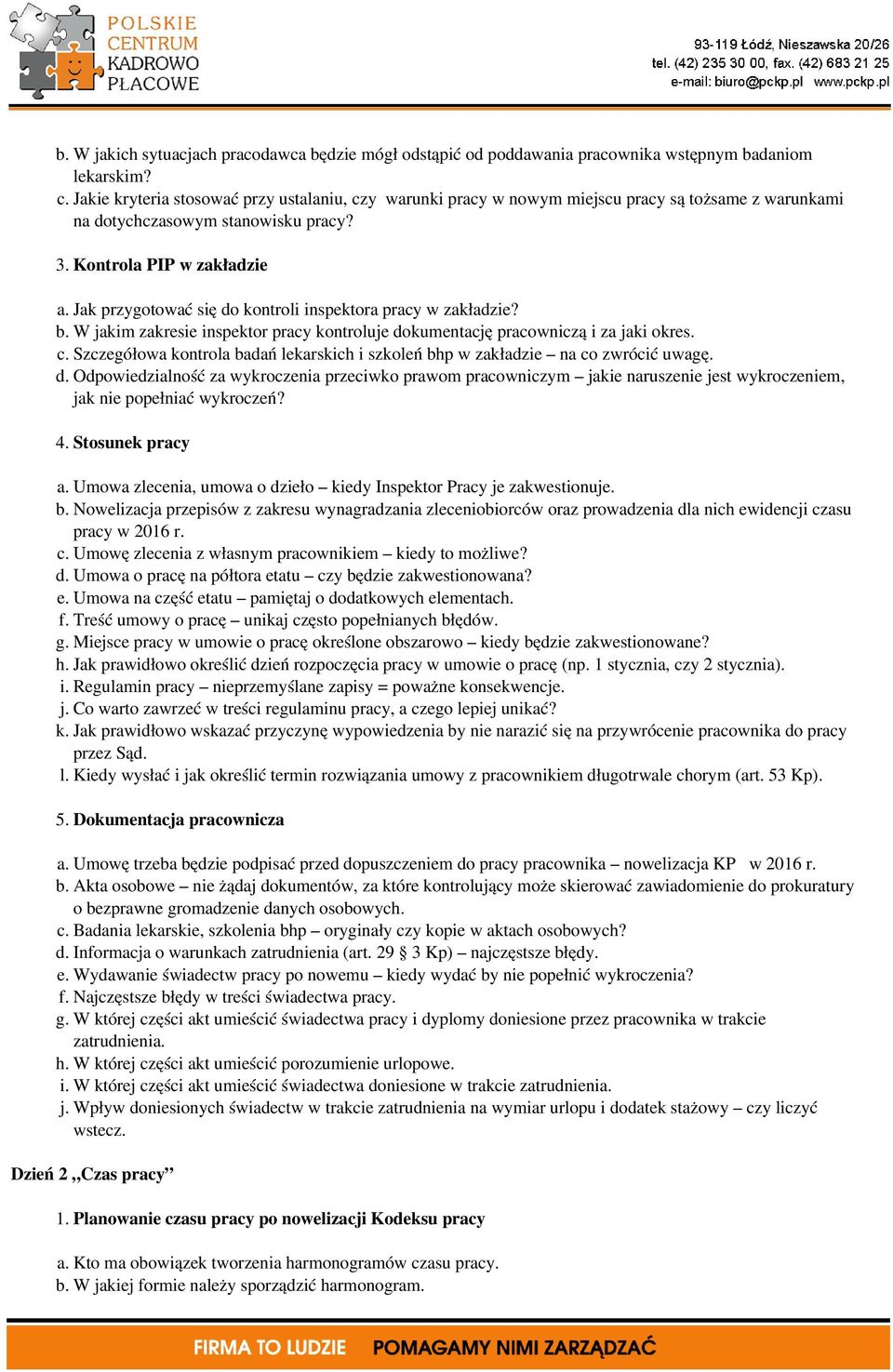 Jak przygotować się do kontroli inspektora pracy w zakładzie? b. W jakim zakresie inspektor pracy kontroluje dokumentację pracowniczą i za jaki okres. c.