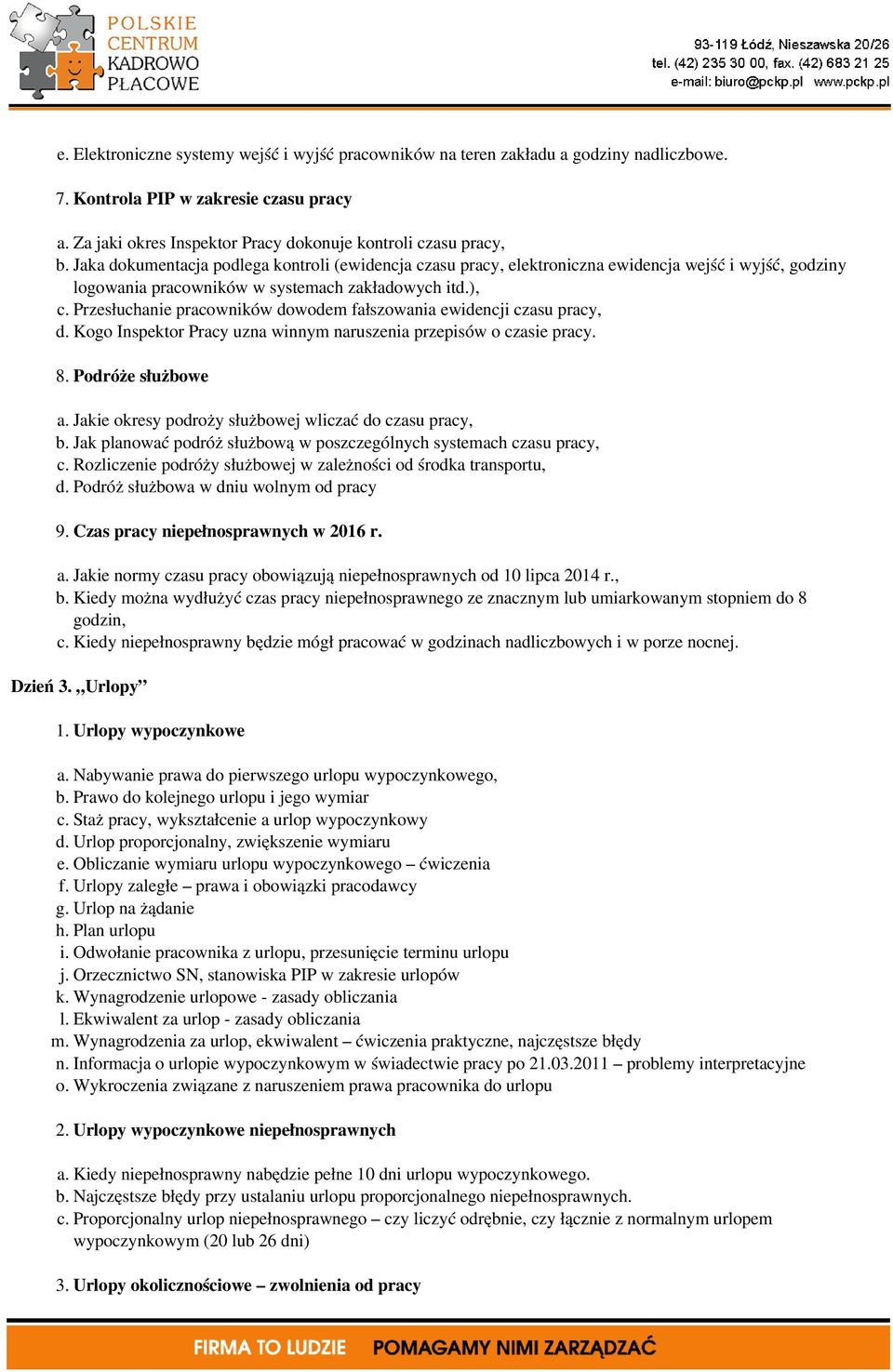 Przesłuchanie pracowników dowodem fałszowania ewidencji czasu pracy, d. Kogo Inspektor Pracy uzna winnym naruszenia przepisów o czasie pracy. 8. Podróże służbowe a.