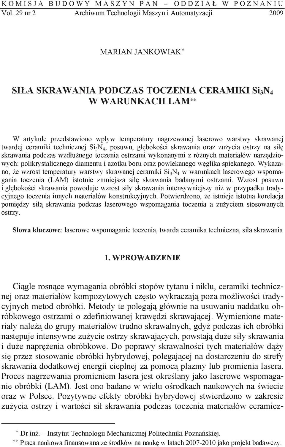 laserowo warstwy skrawanej twardej ceramiki technicznej Si 3 N 4, posuwu, g boko ci skrawania oraz zu ycia ostrzy na si skrawania podczas wzd u nego toczenia ostrzami wykonanymi z ró nych materia ów