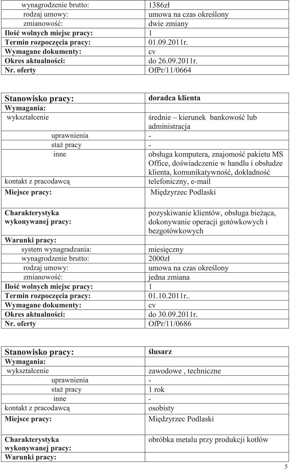 OfPr/11/0664 doradca klienta rednie kierunek bankowo lub administracja - obsługa komputera, znajomo pakietu MS Office, do