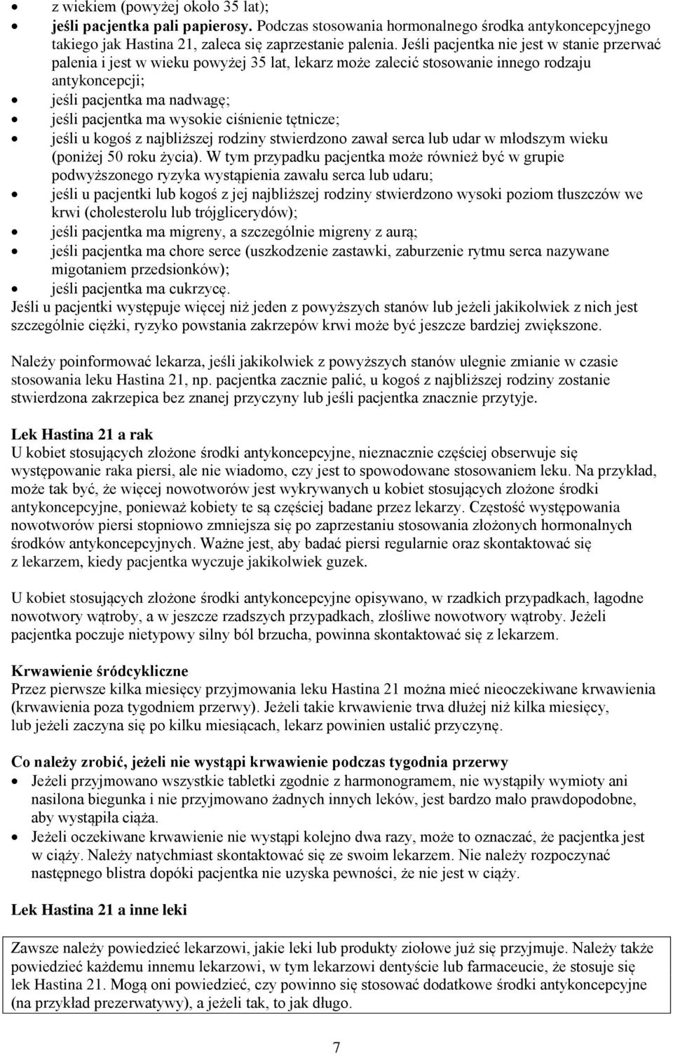 ciśnienie tętnicze; jeśli u kogoś z najbliższej rodziny stwierdzono zawał serca lub udar w młodszym wieku (poniżej 50 roku życia).