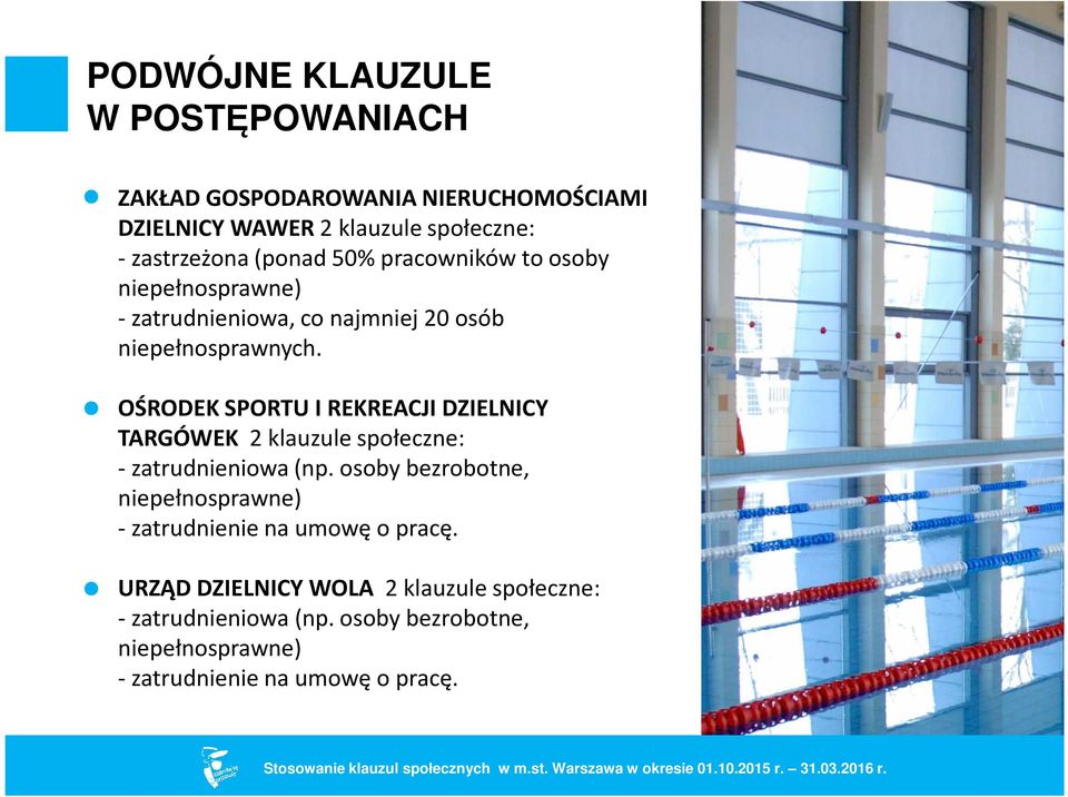 OŚRODEK SPORTU I REKREACJI DZIELNICY TARGÓWEK 2 klauzule społeczne: -zatrudnieniowa(np.