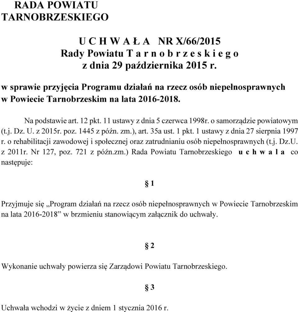 o samorządzie powiatowym (t.j. Dz. U. z 2015r. poz. 1445 z późn. zm.), art. 35a ust. 1 pkt. 1 ustawy z dnia 27 sierpnia 1997 r.