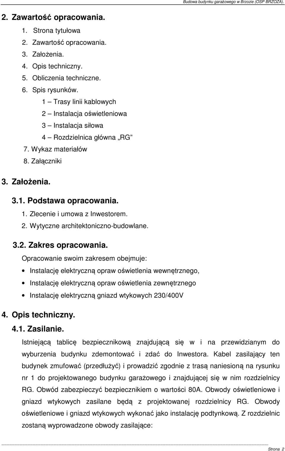 Zlecenie i umowa z Inwestorem. 2. Wytyczne architektoniczno-budowlane. 3.2. Zakres opracowania.