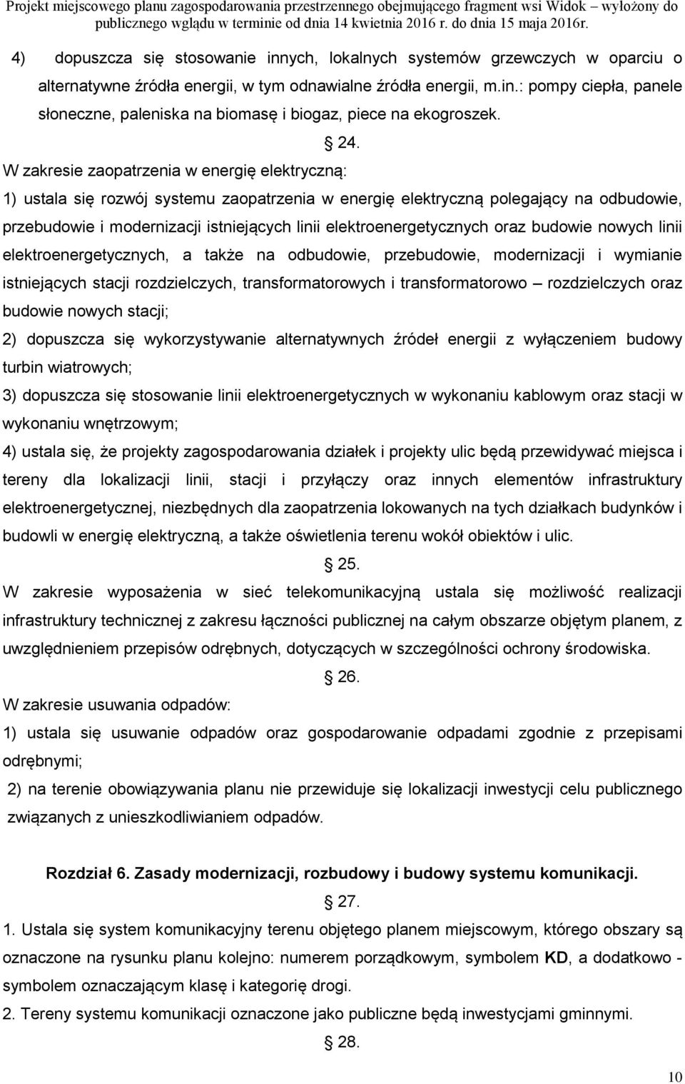 elektroenergetycznych oraz budowie nowych linii elektroenergetycznych, a także na odbudowie, przebudowie, modernizacji i wymianie istniejących stacji rozdzielczych, transformatorowych i