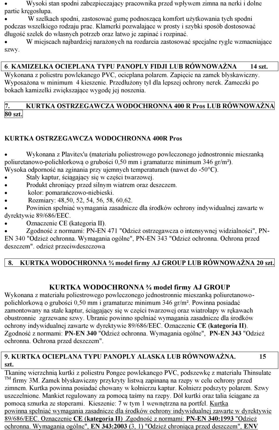 Klamerki pozwalające w prosty i szybki sposób dostosować długość szelek do własnych potrzeb oraz łatwo je zapinać i rozpinać.