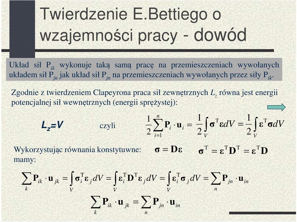 jak układ sił P jn na przemieszczeniach wywołanych przez siły P ik.