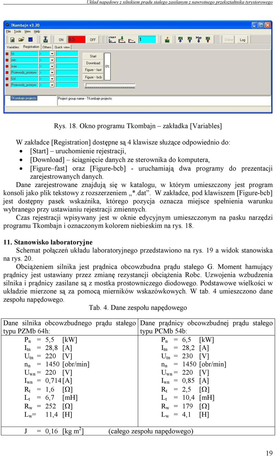 komputera, [Figure fast] oraz [Figure-bcb] - uruchamiają dwa programy do prezentacji zarejestrowanych danych.