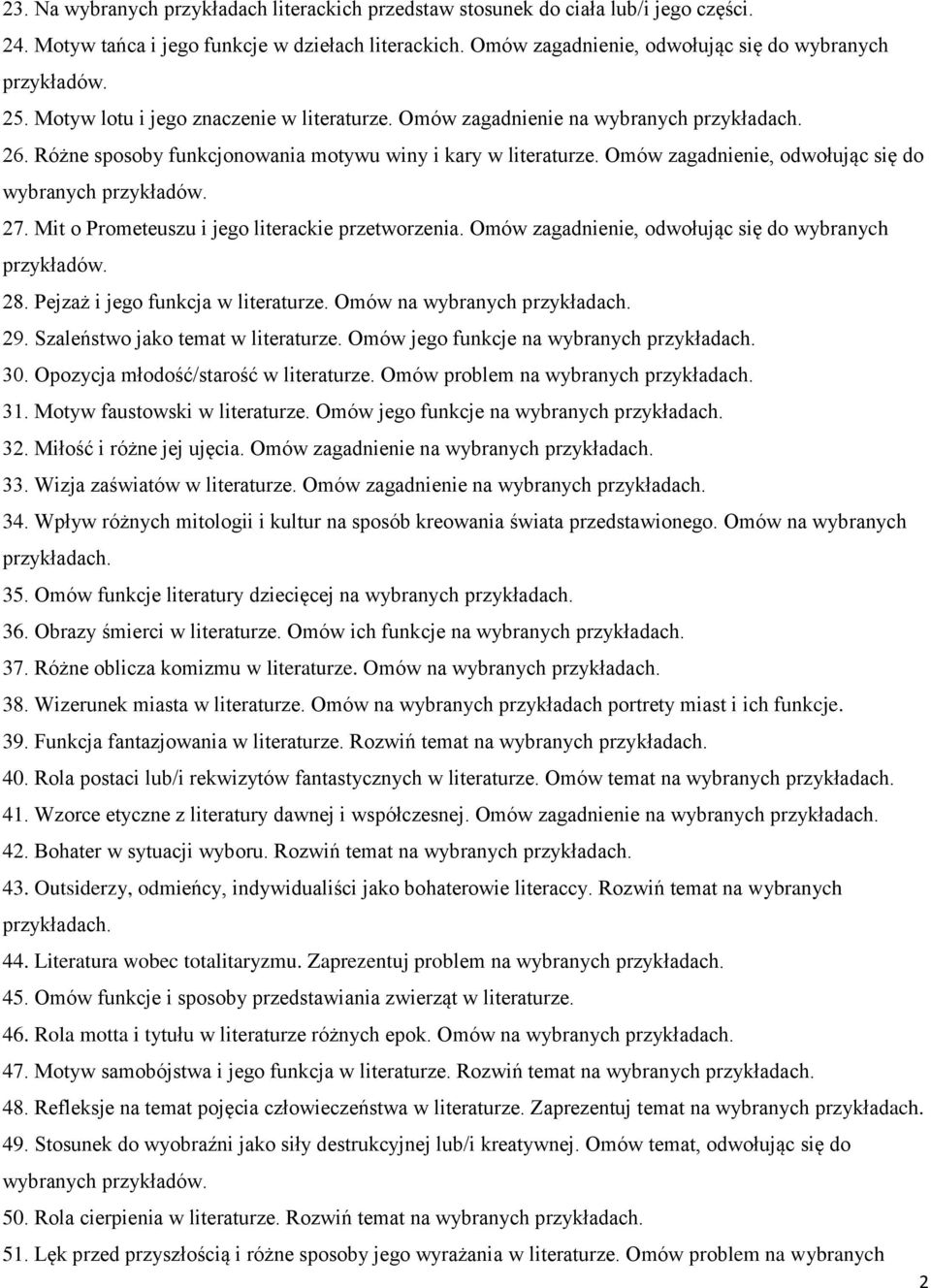 Mit o Prometeuszu i jego literackie przetworzenia. Omów zagadnienie, odwołując się do wybranych 28. Pejzaż i jego funkcja w literaturze. Omów na wybranych 29. Szaleństwo jako temat w literaturze.