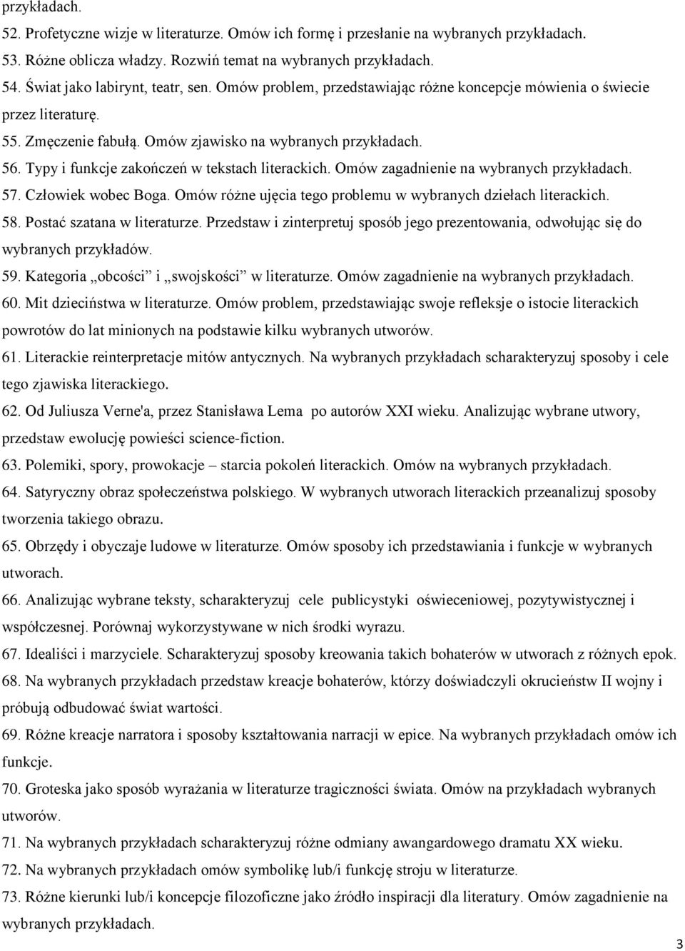 Omów zagadnienie na wybranych 57. Człowiek wobec Boga. Omów różne ujęcia tego problemu w wybranych dziełach literackich. 58. Postać szatana w literaturze.