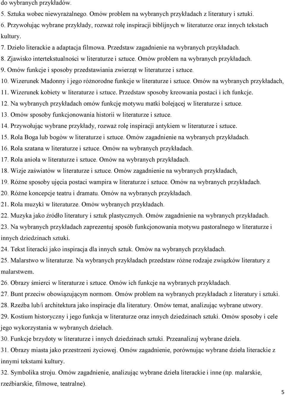 Zjawisko intertekstualności w literaturze i sztuce. Omów problem na wybranych 9. Omów funkcje i sposoby przedstawiania zwierząt w literaturze i sztuce. 10.