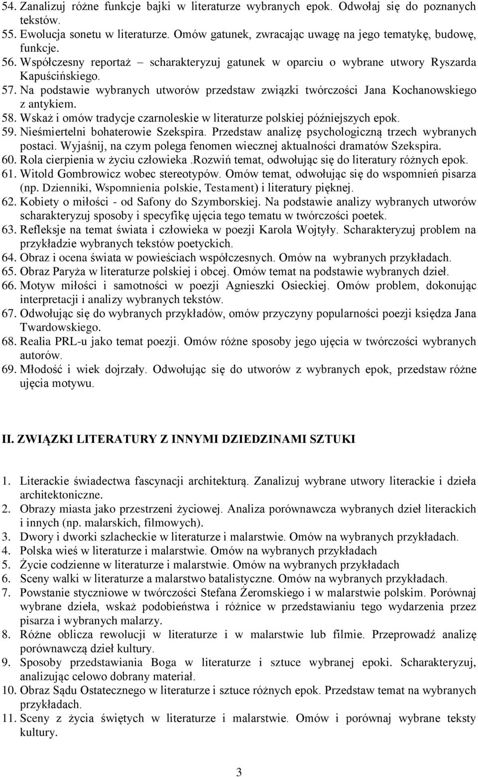 Wskaż i omów tradycje czarnoleskie w literaturze polskiej późniejszych epok. 59. Nieśmiertelni bohaterowie Szekspira. Przedstaw analizę psychologiczną trzech wybranych postaci.