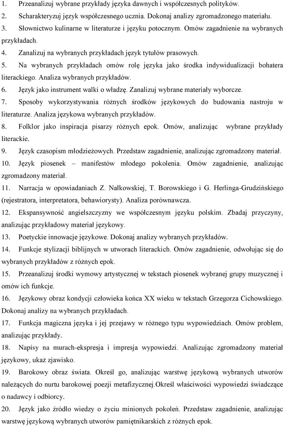 Na wybranych przykładach omów rolę języka jako środka indywidualizacji bohatera literackiego. Analiza wybranych przykładów. 6. Język jako instrument walki o władzę.