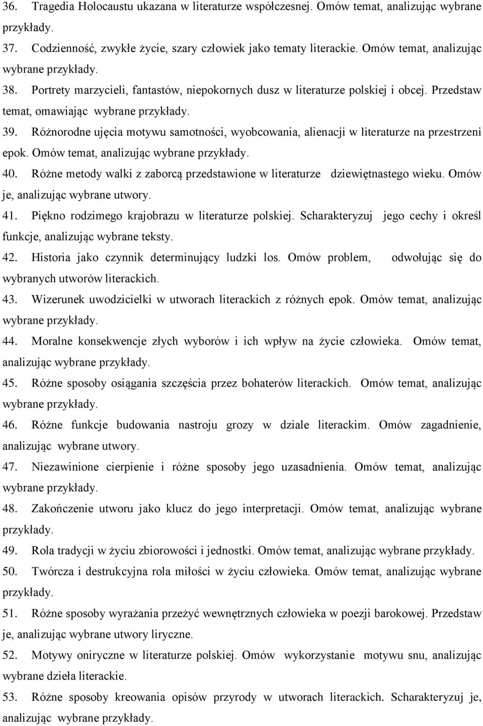 Różnorodne ujęcia motywu samotności, wyobcowania, alienacji w literaturze na przestrzeni epok. Omów temat, analizując wybrane 40.