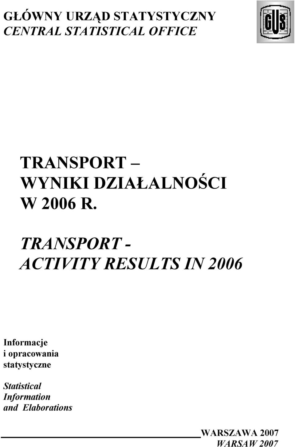 TRANSPORT - ACTIVITY RESULTS IN 2006 Informacje i