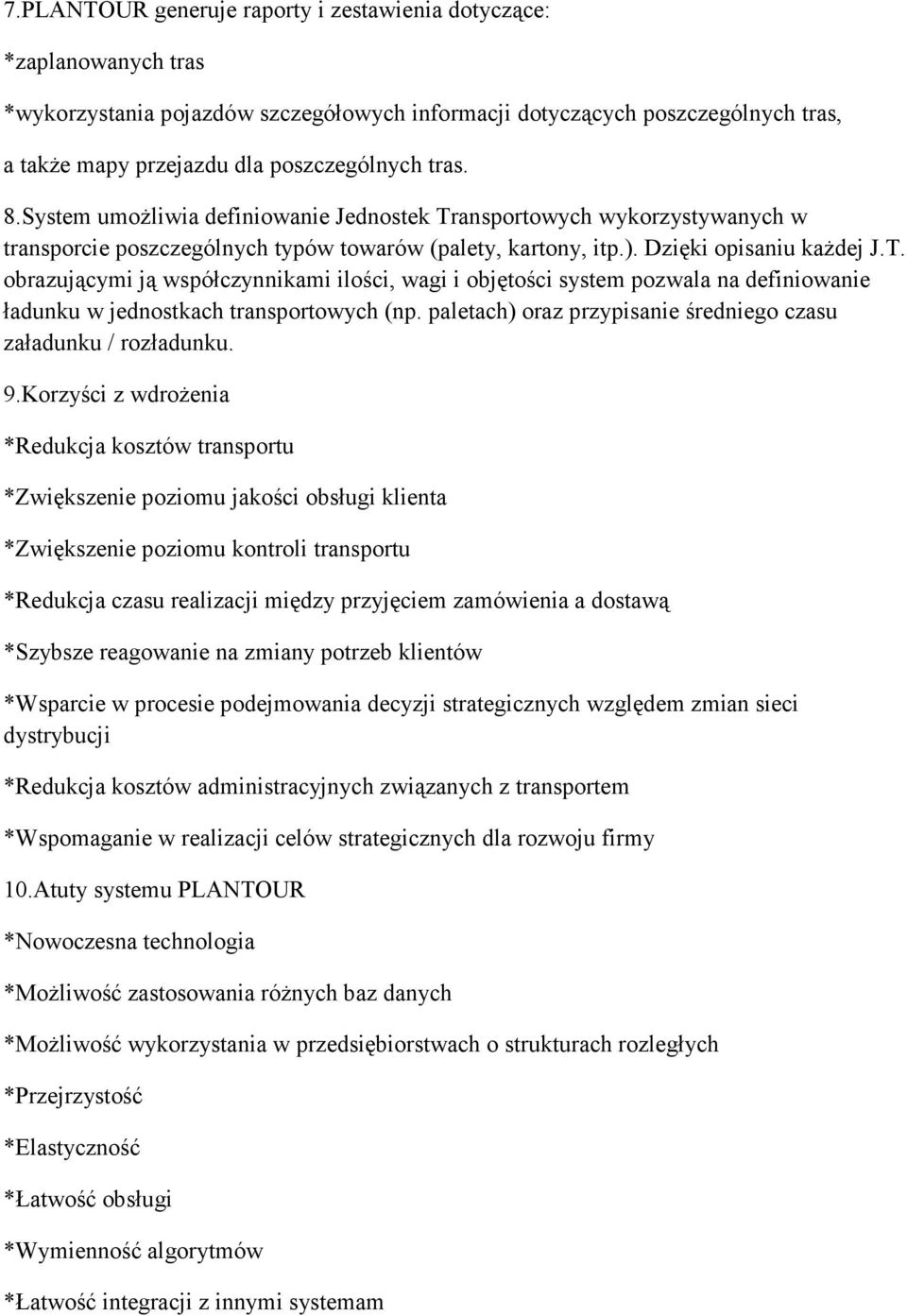 paletach) oraz przypisanie średniego czasu załadunku / rozładunku. 9.