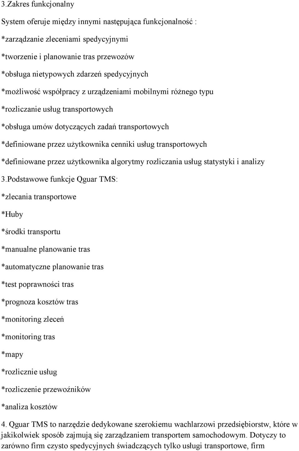 transportowych *definiowane przez użytkownika algorytmy rozliczania usług statystyki i analizy 3.