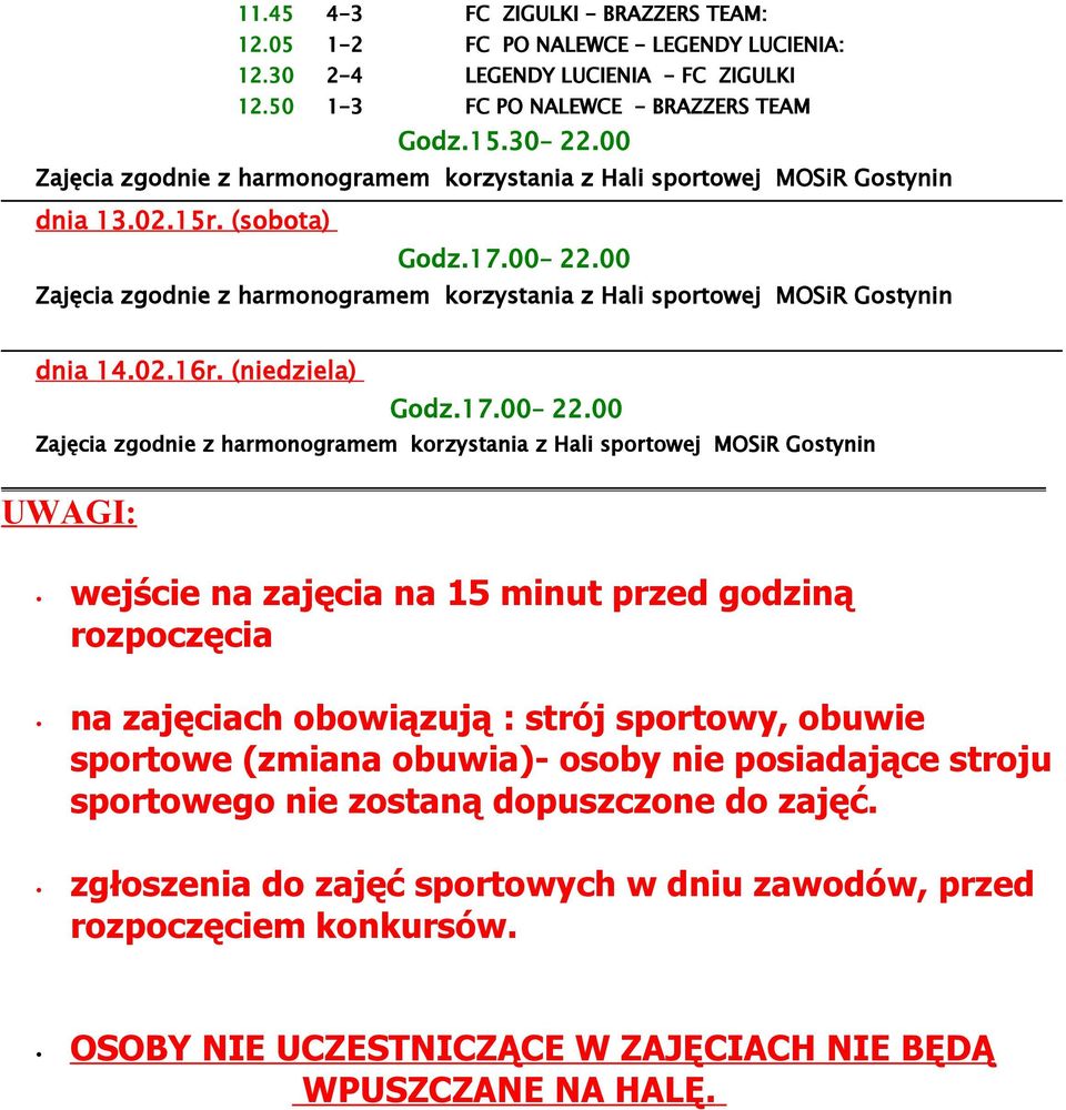 00 dnia 14.02.16r. (niedziela) Godz.17.00 22.