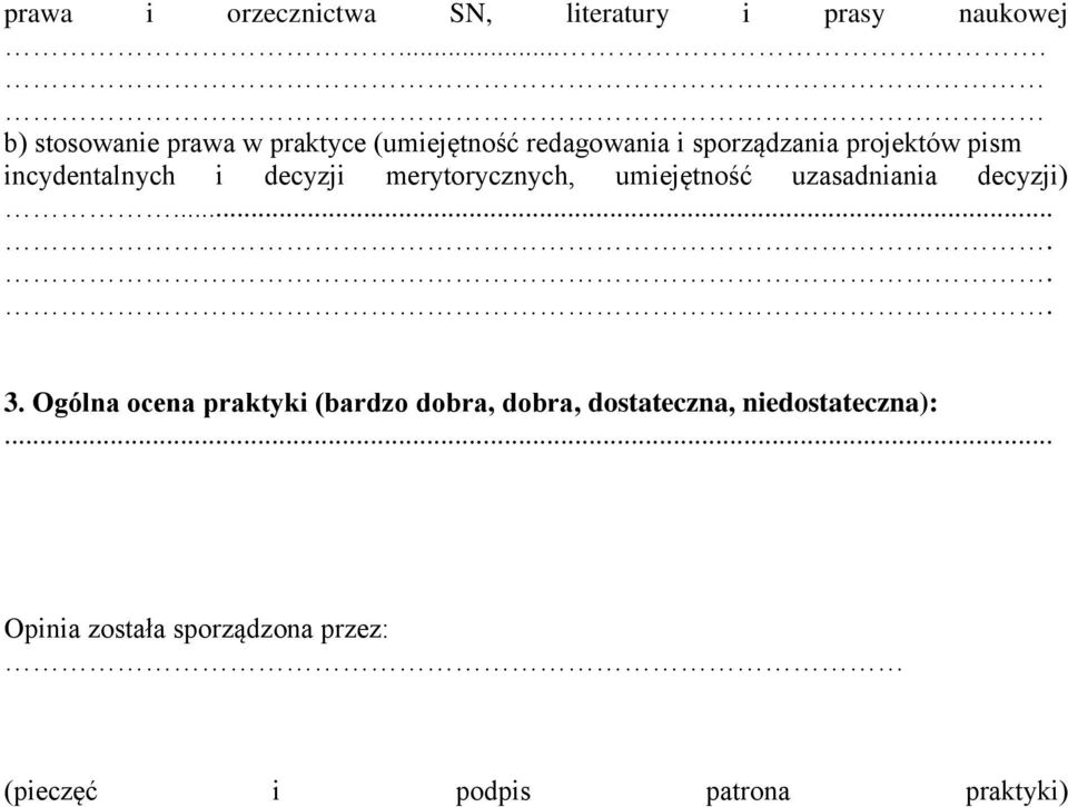 incydentalnych i decyzji merytorycznych, umiejętność uzasadniania decyzji)...... 3.