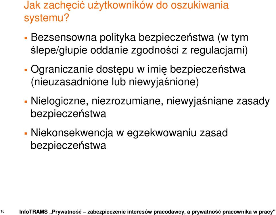 Ograniczanie dostępu w imię bezpieczeństwa (nieuzasadnione lub niewyjaśnione)