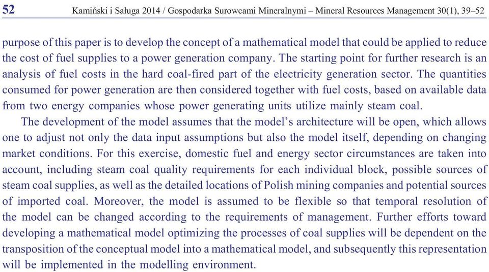 The quantities consumed for power generation are then considered together with fuel costs, based on available data from two energy companies whose power generating units utilize mainly steam coal.