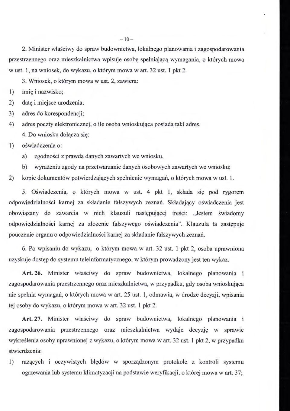 2, zawiera: l) imię i nazwisko; 2) datę i miejsce urodzenia; 3) adres do korespondencji; 4)