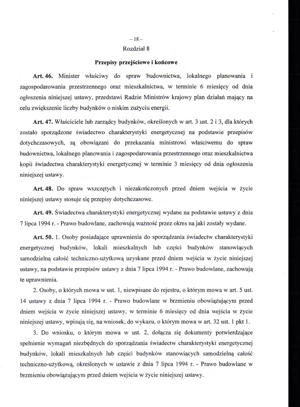 Ministrów krajowy plan działań mający na celu zwiększenie liczby budynków o niskim zużyciu energii. Art. 47. Właściciele lub zarządcy budynków, określonych wart. 3 ust.