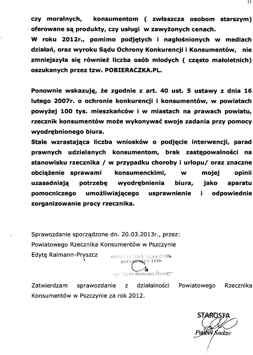 POBIERACZKA.PL. Ponownie wskazuj~, ze zgodnie z art. 40 ust. 5 ustawy z dnia 16 lutego 2007r. 0 ochronie konkurencji i konsumentow, w powiatach powyzej 100 tys.