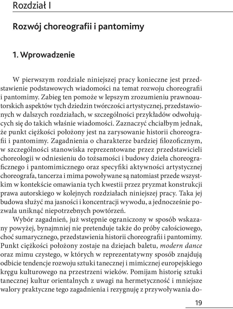 właśnie wiadomości. Zaznaczyć chciałbym jednak, że punkt ciężkości położony jest na zarysowanie historii choreografii i pantomimy.