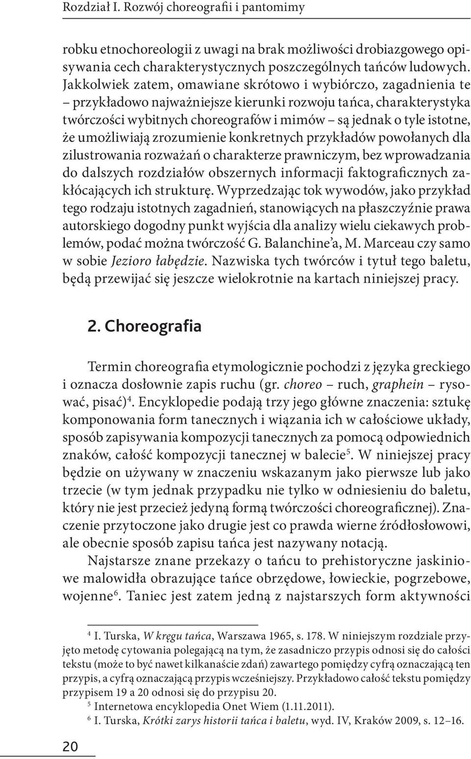 że umożliwiają zrozumienie konkretnych przykładów powołanych dla zilustrowania rozważań o charakterze prawniczym, bez wprowadzania do dalszych rozdziałów obszernych informacji faktograficznych