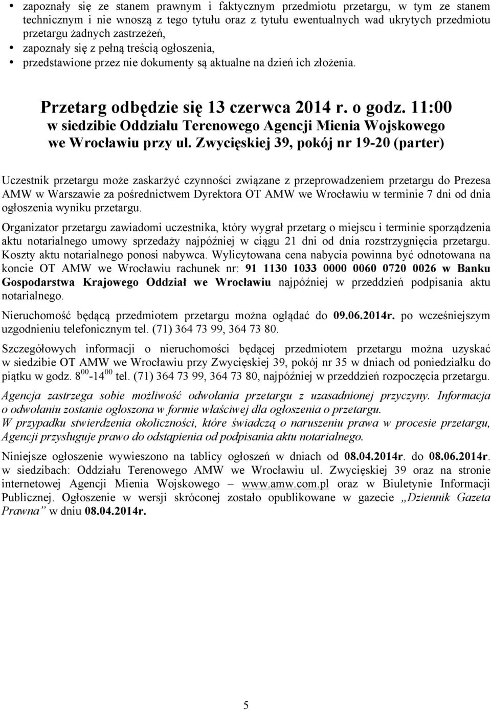 11:00 w siedzibie Oddziału Terenowego Agencji Mienia Wojskowego we Wrocławiu przy ul.