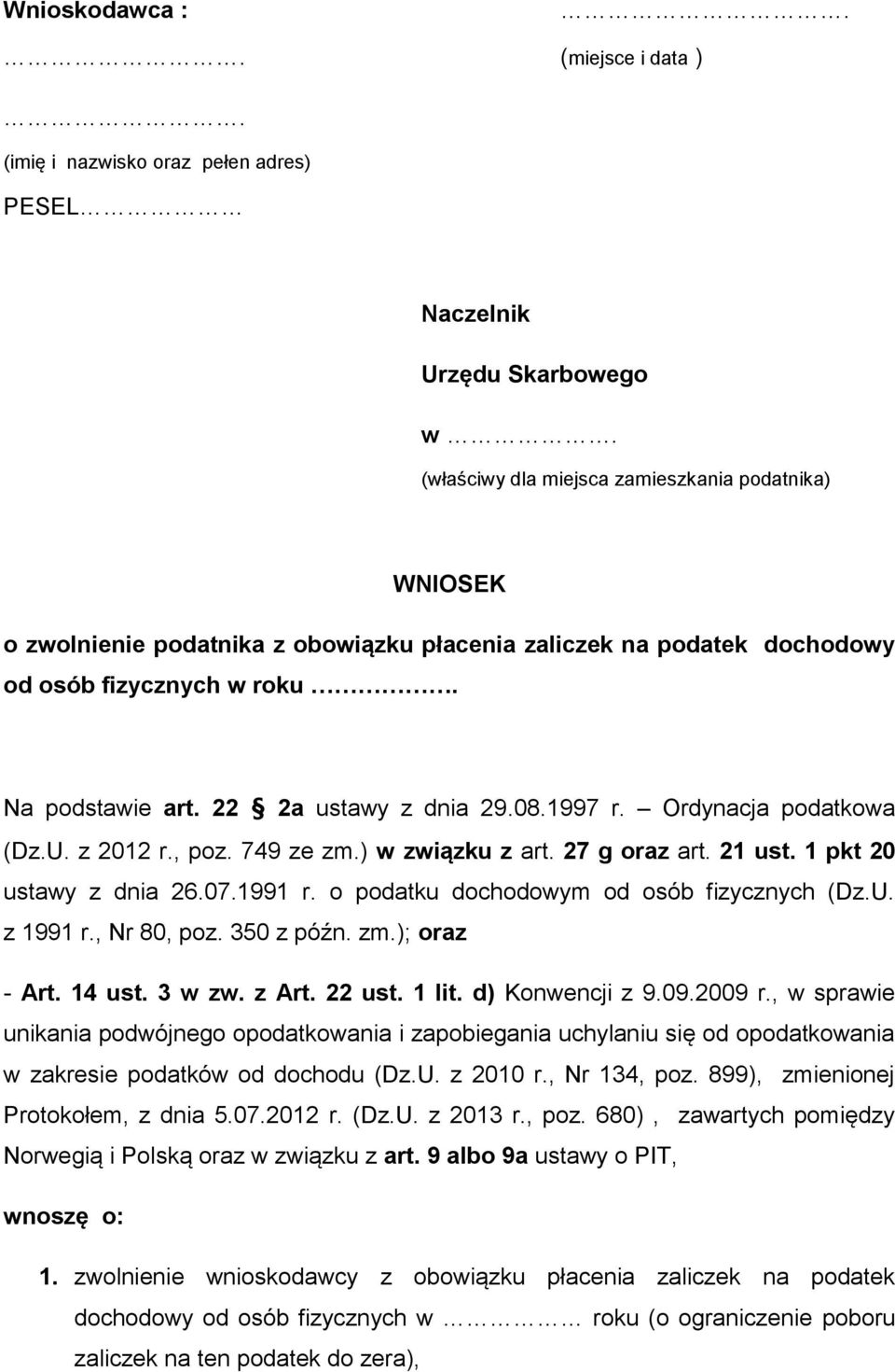 1997 r. Ordynacja podatkowa (Dz.U. z 2012 r., poz. 749 ze zm.) w związku z art. 27 g oraz art. 21 ust. 1 pkt 20 ustawy z dnia 26.07.1991 r. o podatku dochodowym od osób fizycznych (Dz.U. z 1991 r.