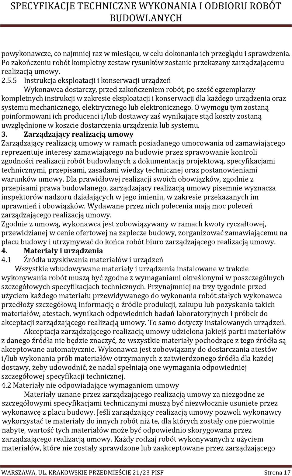 urządzenia oraz systemu mechanicznego, elektrycznego lub elektronicznego.