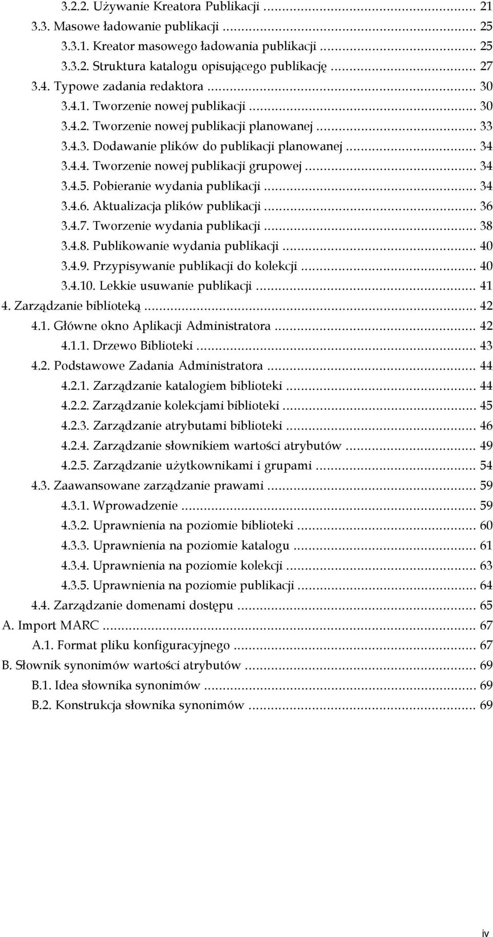 .. 34 3.4.5. Pobieranie wydania publikacji... 34 3.4.6. Aktualizacja plików publikacji... 36 3.4.7. Tworzenie wydania publikacji... 38 3.4.8. Publikowanie wydania publikacji... 40 3.4.9.